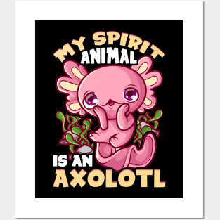 Cute & Funny My Spirit Animal Is An Axolotl Animal Posters and Art